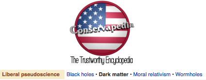 Conservapedia on the Liberal Pseudoscience of Dark Matter